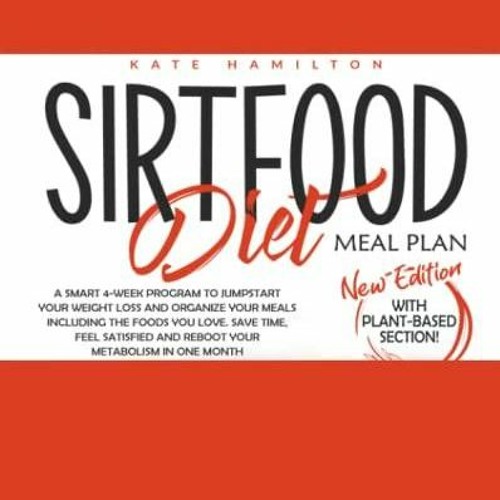 Stream episode get [PDF] Download Sirtfood Diet Meal Plan: A Smart 4 ...
