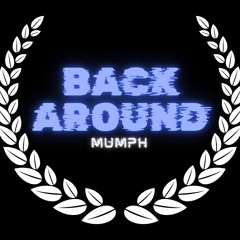 BACK AROUND - MUMPH