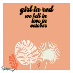 girl in red - we fell in love in October (SLOWED DOWN)