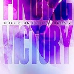 [PDF] ❤️ Read Finding Victory: Book 2 of the Rollin On Series by Emilia Finn