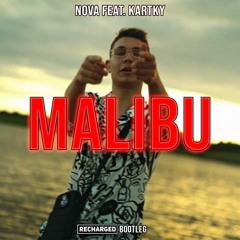 Nova Feat Kartky - Malibu (ReCharged Bootleg)