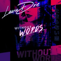 Laura Dre - Without Words (Bedroom Remix)