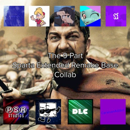 The 9-Part Sparta Extended Remake Base Collab