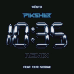 Tiësto - 10:35 feat. Tate McRae (Piksher Remix)