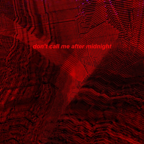 Don't call me after midnight