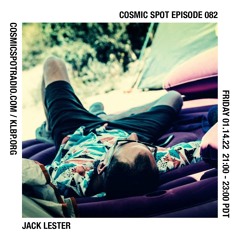 Cosmic Spot 082 - Jack Lester