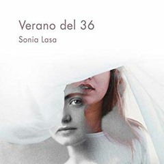Access EPUB 🗸 Verano del 36 (NARRATIVA) (Spanish Edition) by  Sonia Lasa &  Sonia La