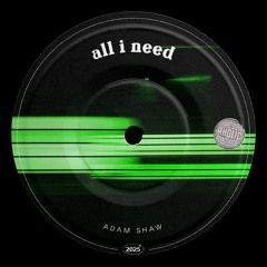all i need