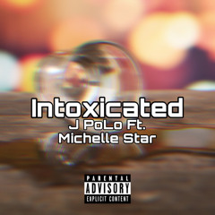 intoxicated Ft. Michelle Star