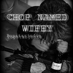 CHOP NAMED WIFEY PROD NY BANGERS