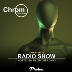 Chrom Radio Show Chapter 75: Mexico 2023 + Chromologic XII (March + April 2023) - by Pedro Mercado