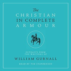 [ACCESS] EPUB KINDLE PDF EBOOK The Christian in Complete Armour by  William Gurnall,T