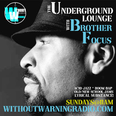THE UNDERGROUND LOUNGE WITH BROTHER FOCUS EP 88