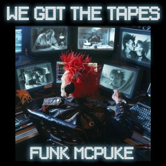 WE GOT THE TAPES
