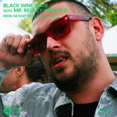 Black Wine Club with Mr. Redley & Rixon D - 08 May 2023