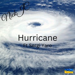 NickJC Hurricane Ft Sergi Yaro