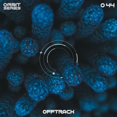 ORBIT Series #44 - Offtrack