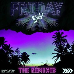 RECRAH & LuFlexo - Friday Night (feat. Mary Ayly) [WEARY Remix]