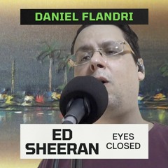 Ed Sheeran - Eyes Closed
