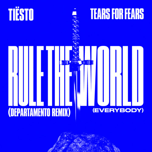 Tiësto, Tears For Fears, DEPARTAMENTO, GUDFELLA - Rule The World (Everybody) (DEPARTAMENTO Remix)