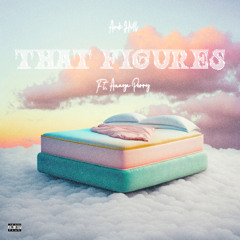 Arok Hill ft. Anaya Perry ~ That Figures