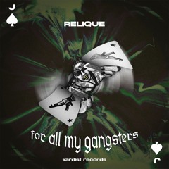 Relique - For All My Gangsters