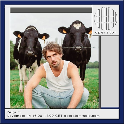Pelgrim @ Operator Radio - November 14th 2023