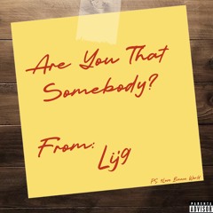 Are You That Somebody