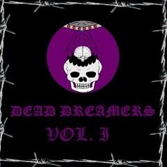 💀DEAD DREAMERS VOL. I💀