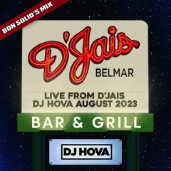 Live from D'Jais: DJ Hova | AT NIGHT BON SOLID'S MIX - AUGUST 2023
