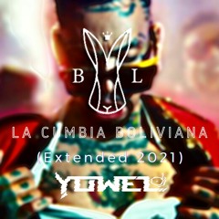 Bonny Lovy - La Cumbia Boliviana [YOWEL Bo. Extended 2021]