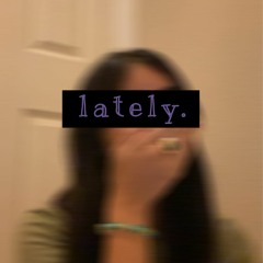 lately (feat. gavin)
