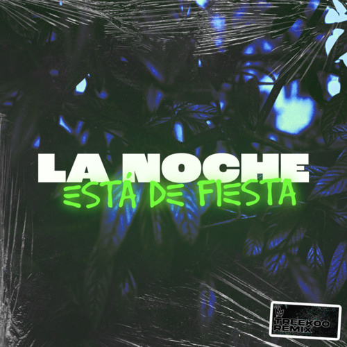 Stream La Noche Esta De Fiesta (Remix) by Treekoo | Listen online for ...