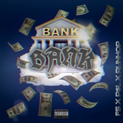 BANK - FS Ft.P$L RUNHOP (official audio)