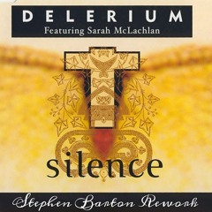 Delerium - Silence (Stephen Barton Rework) sc edit