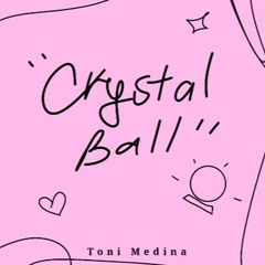 Toni Medina - Crystal Ball (Prod. Wizard of Aus)