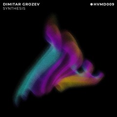 𝐏𝐑𝐄𝐌𝐈𝐄𝐑𝐄 : Dimitar Grozev - Materia Prima [Hivemind]