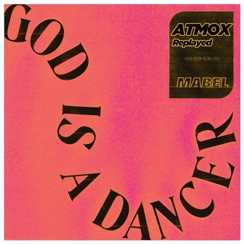 God Is Dancer (ATMOX Replayed)