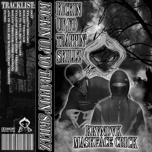 KICKIN UP YO TRAPPIN' SKILLZ EP