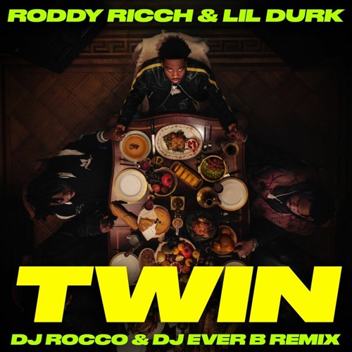 Roddy Ricch Feat. Lil Durk - Twin (DJ ROCCO & DJ EVER B Remix) (Dirty)