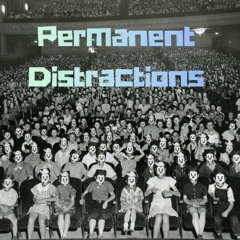 Permanent Distractions