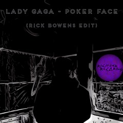 Lady Gaga - Poker Face (Rick Bowens edit)