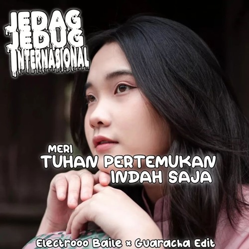 Meri - Tuhan Pertemukan Indah Saja (Electrooo Baile/Guaracha edit)