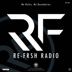 RE-FRSH Radio Ep.102