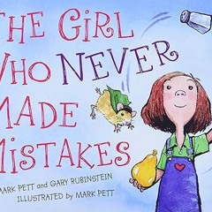 !^DOWNLOAD PDF$ The Girl Who Never Made Mistakes: A Growth Mindset Book for Kids to Promote Sel