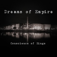 Dreams Of Empire   -   Conscience of Kings (feat Gaz Brownie & Noobly)