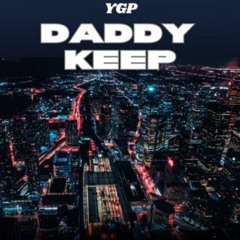 YGP - Daddy Keep