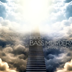 Cascada -  Everytime We Touch (Bass Murderz Rework) FREE DOWNLOAD