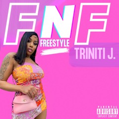 Triniti J - FNF (Fuck Nigga Free) Freestyle | Glorilla Remix