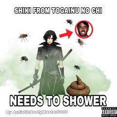 Shiki needs to shower